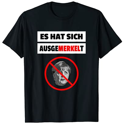 Anti Merkel T-Shirt Es hat sich ausgemerkelt T-Shirt