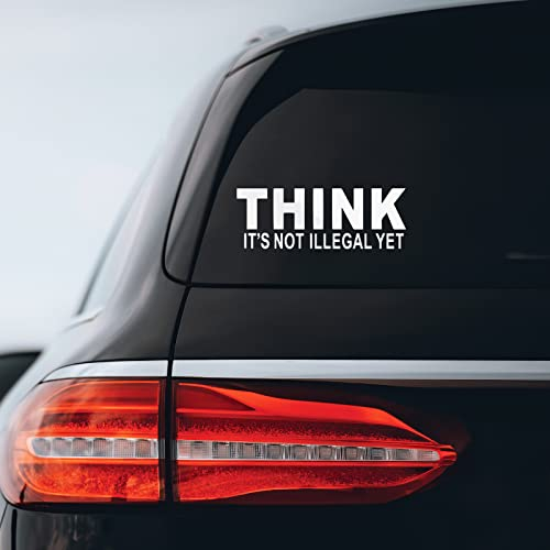Think – IT 'S Noch Nicht Illegal – Funny Sticker/Aufkleber
