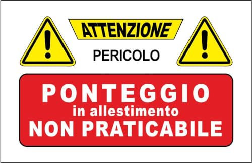 M-ITALY CARTELLO SEGNALETICO - PERICOLO PONTEGGIO IN ALLESTIMENTO NON PRATICABILE - Adesivo Extra Resistente, Pannello in Forex, Pannello In Alluminio (30x42, Adesivo)