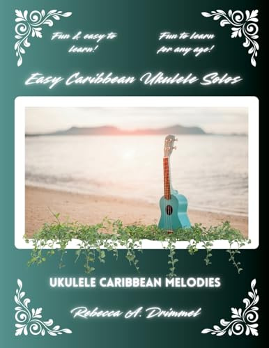 Easy Caribbean Ukulele Solos: Ukulele Caribbean Melodies