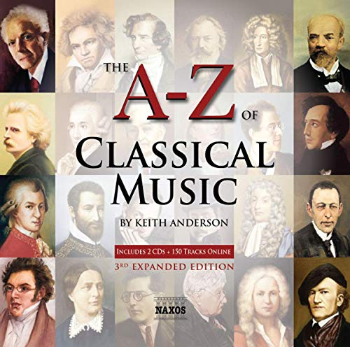 A-Z of Classical Music (The A-Z of Classical Music By Keith Anderson)