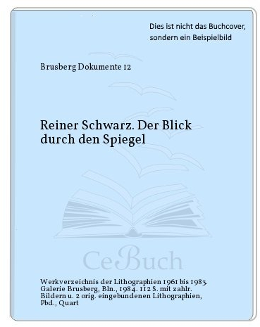 Reiner Schwarz. Der Blick durch den Spiegel