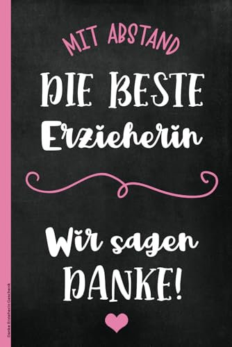 Danke Erzieherin Geschenk: Notizbuch A5 liniert für beste Erzieherinnen die Geschenkidee als Dankeschön Kindergärtnerin für die wundervolle Zeit im Kindergarten und Kita schönes Abschiedsgeschenk
