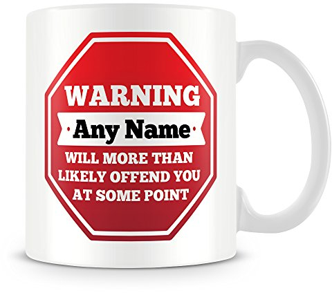 Personalised Funny Mug for Work with Offensive Warning Sign (Customise with Name)