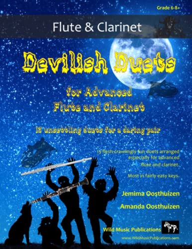 Devilish Duets for Advanced Flute and Clarinet: 13 unsettling duets arranged especially for two daring players