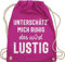 Shirtracer Turnbeutel Rucksack - Sprüche Statement mit Spruch - Unterschätz' mich ruhig das wird lustig - Unisize - Fuchsia - lustige beutel beutel+rucksack+mit+sprüchen sprueche frech stoffrucksack