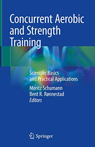 Concurrent Aerobic and Strength Training: Scientific Basics and Practical Applications (English Edition)