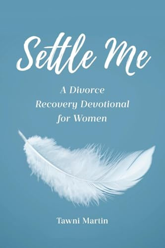 Settle Me: A Divorce Recovery Devotional for Women