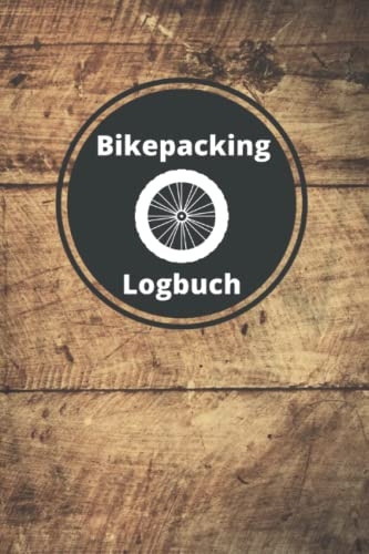 Bikepacking Logbuch: Fahrradtouren Logbuch zum selber Ausfüllen - Ideal für Bikepacker, Radsportler und Fahrrad Fans - Radtour Notizbuch Tagebuch Im praktischen A5 Taschenformat