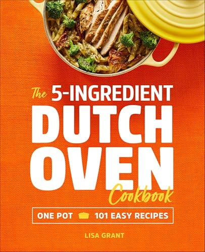 The 5-Ingredient Dutch Oven Cookbook (English Edition)
