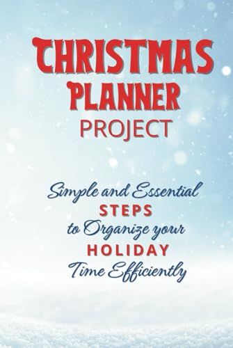 Christmas Planner: All-In-One Ultimate Organizer Book - with Online Order, Address Tracker, Shopping List, Cyber Monday Shopping, Appetizers Recipe and Much More!