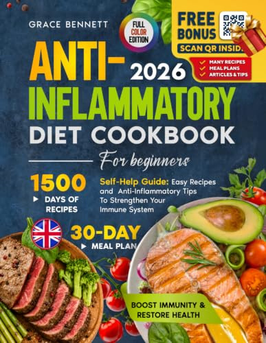 ANTI-INFLAMMATORY DIET COOKBOOK FOR BEGINNERS: A Self-Help Guide: 1,500 Days of Super Easy Recipes, Science-Backed Anti-Inflammatory Insights, and a ... and Strengthen Your Immune System