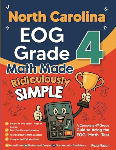 North Carolina EOG Grade 4 Math Made Ridiculously Simple: A Comprehensive 4th Grade Guide to Acing EOG Math