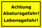 Melis-Folienwerkstatt Schild Achtung Absturzgefahr – Lebensgefahr – 15x20cm, 30x20cm und 45x30cm – Bohrlöcher Aufkleber Hartschaum Aluverbund -S00166C