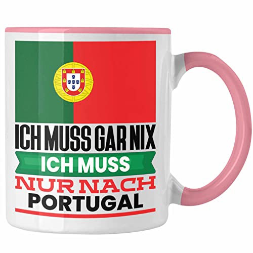 Trendation - Portugal Tasse Geschenk für Portugiesen Geburtstag Urlaub Geschenkidee Ich Muss Gar Nix Ich Muss Nur Nach Portgual (Rosa)