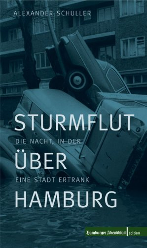 Sturmflut über Hamburg: Die Nacht, in der eine Stadt ertrank
