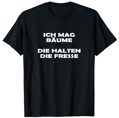 Lustiger witziger Spruch ich mag bäume die halten die Fresse T-Shirt
