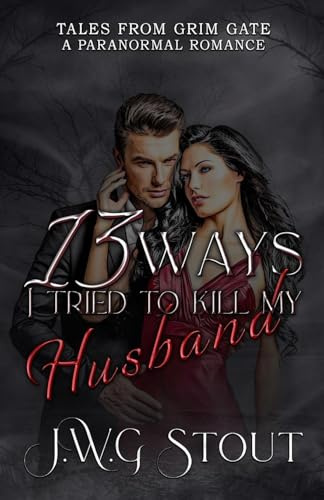 13 Ways I Tried to Kill my Husband