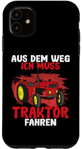Aus dem Weg ich muss Traktor Fahren | Landwirt | Trecker Hülle für iPhone 11