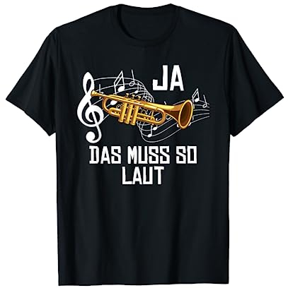 Ja Das Muss So Laut Trompeter Lustiges Trompete Blasmusik T-Shirt