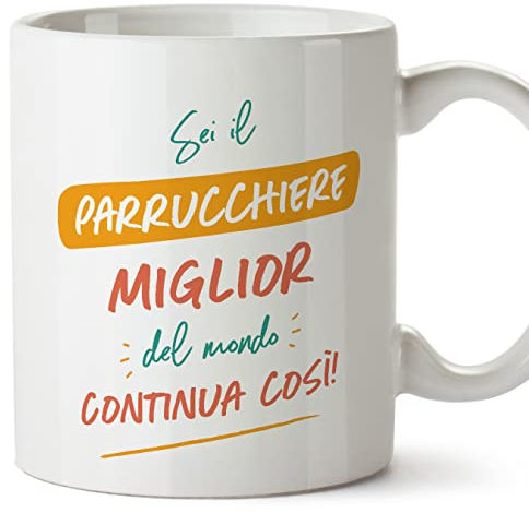 Mugffins Tassen/Becher mit Spruch für FRISEUR - Auf Italienisch - Sei il miglior del mondo Continua così! - 11 oz / 330 ml - originelles und lustiges Geschenk Mitarbeiter