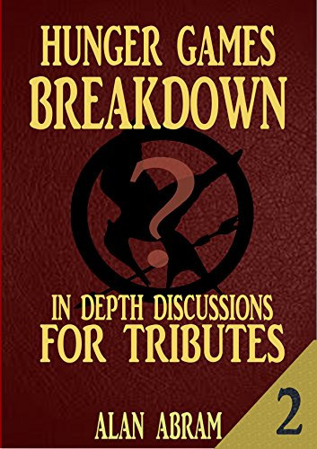 HUNGER GAMES BREAKDOWN PART 2: In-Depth Discussions For Tributes (English Edition)