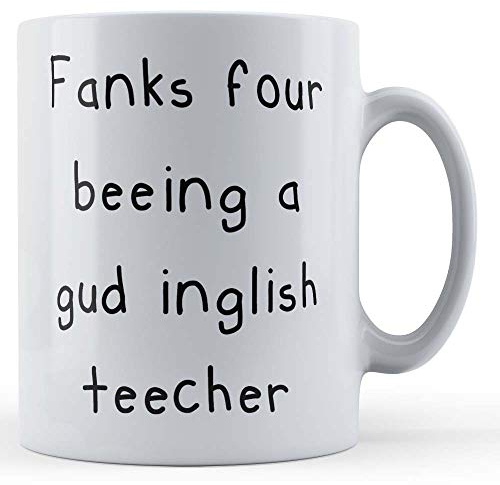 Funny Mug Tazza in ceramica con scritta in lingua inglese Teacher School, Fanks Four Beeing a gud Inglish Teecher, idea regalo divertente, in ceramica, 300 ml