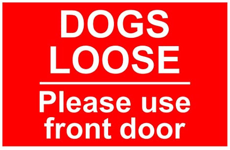 Dogs Loose Please Use Front Door Aluminium Composite Safety Sign 300mm x 200mm. Red/White.