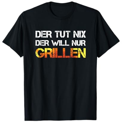 Herren Der tut nix der will nur Grillen Lustiges Grill T-Shirt