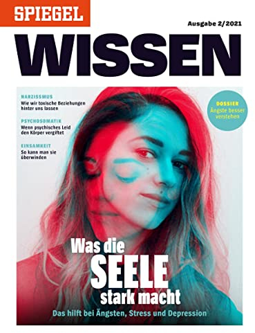 SPIEGEL WISSEN 2/2021 Was die Seele stark macht