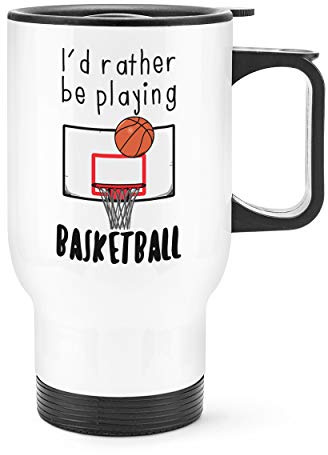 I'd Rather Be Playing Basketball Travel Mug Cup with Handle
