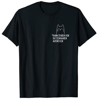 Kann Spuren Von Katzenhaaren Aufweisen Katze Katzenliebhaber T-Shirt