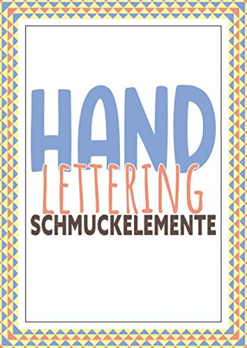 Handlettering Schmuckelemente: Handlettering Schmuckelemente und Vorlagenbuch für Anfänger - Einfaches Übungsheft mit Ornamenten, Bannern und Rahmen zum Abpausen und Üben
