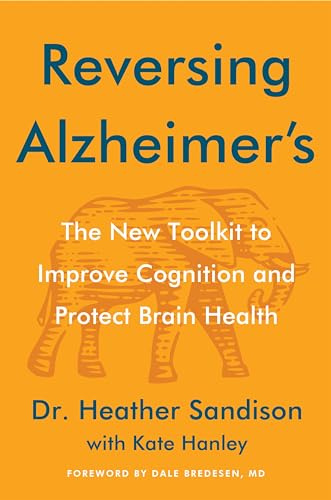 Reversing Alzheimer's: The New Toolkit to Improve Cognition and Protect Brain Health (English Edition)