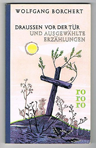 Draussen vor der Tür und ausgewählte Erzählungen. Mit einem Nachwort von Heinrich Böll.