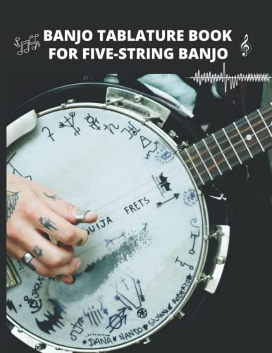 Banjo Tablature Book for Five-String Banjo: Banjo Tab Notebook, Banjo Chord Diagrams, Blank Tablature journal, Note-Book of Blank Tablature Sheets ... for Bluegrass Banjo Pickers & Folk Musicians.