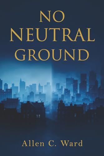 No Neutral Ground (NNG Series, Band 1)