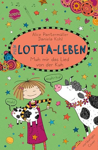 Mein Lotta-Leben (22). Muh mir das Lied von der Kuh: Lustiger Comicroman über Freundschaft ab 9 Jahren: Die Nr.1 Bestsellerreihe mit Lachgarantie