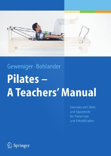 Pilates − A Teachers’ Manual: Exercises with Mats and Equipment for Prevention and Rehabilitation (English Edition)