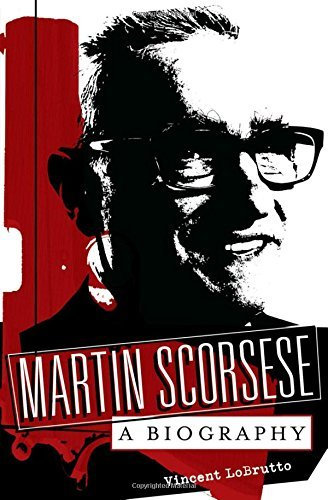 Martin Scorsese: A Biography by Vincent Anthony LoBrutto (2007-11-30)