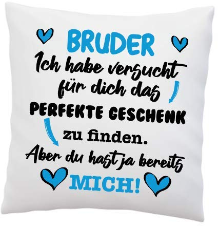 LIEBTASTISCH Kissen mit Spruch - ''Bruder, Ich Habe versucht für Dich das perfekte.''- Deko-Kissen - weiß 40cm x 40cm - Liebe - optimales Geschenk - Geburtstagsgeschenk