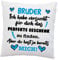 LIEBTASTISCH Kissen mit Spruch - ''Bruder, Ich Habe versucht für Dich das perfekte.''- Deko-Kissen - weiß 40cm x 40cm - Liebe - optimales Geschenk - Geburtstagsgeschenk