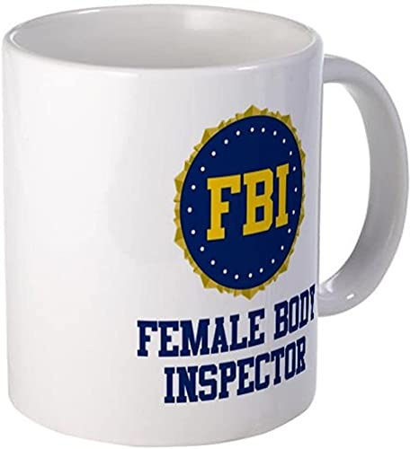 Giftme Female Body Inspector FBI Birthday, Christmas Coffee Tea Mug Unique 11oz White Ceramic Mug.