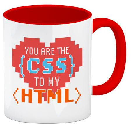 You are the CSS to my HTML Kaffeebecher Rot für Webentwickler