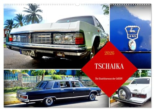TSCHAIKA - Die Staatskarosse der UdSSR (Wandkalender 2026 DIN A2 quer), CALVENDO Monatskalender: Die sowjetische Luxuslimousine TSCHAIKA in Kuba (CALVENDO Mobilitaet)