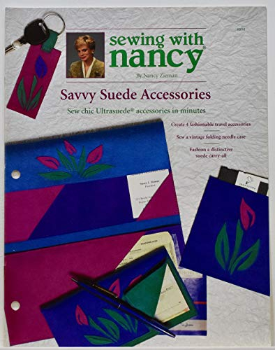 SEWING WITH NANCY, SAVVY SUEDE ACCESSORIES, SEW CHIC ULTRASUEDE ACCESSORIES IN MINUTES
