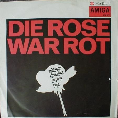Die Rose War Rot - Schlagerchansons Unserer Tage