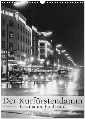 Der Kurfürstendamm - Faszination Boulevard (Wandkalender 2026 DIN A3 hoch), CALVENDO Monatskalender: Fotografien der ullstein bild collection zum ... - Faszination Boulevard (CALVENDO Orte)