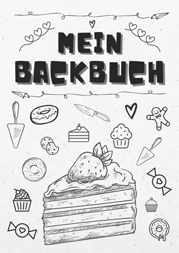 Mein Backbuch zum Selberschreiben: | Personalisiertes Rezeptbuch zum Eintragen meiner besten Backrezepte mit Register und Seitennummerierung | im A4 Format