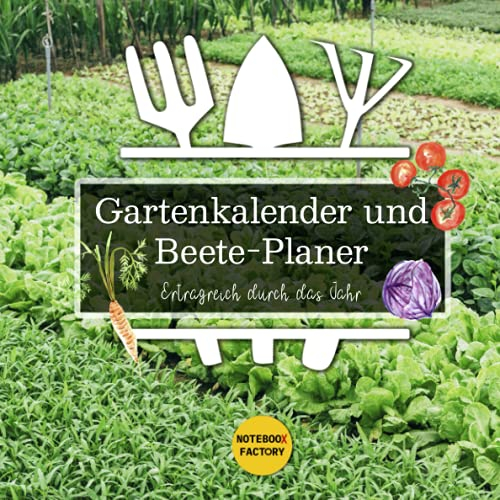 Gartenkalender und Beete-Planer: Ertragreich durch das Jahr